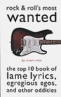 Rock & Rolls Most Wanted The Top 10 Book