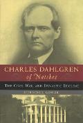 Charles Dahlgren of Natchez: The Civil War and Dynastic Decline