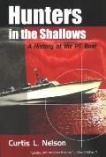Hunters in the Shallows: A History of the PT Boat