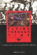 Flying Through Time: A Journey Into History in a World War II Biplane