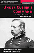Under Custers Command The Civil War Journal of James Henry Avery