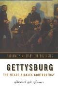 Gettysburg: The Meade-Sickles Controversy