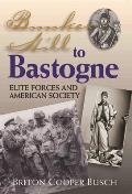 Bunker Hill to Bastogne Elite Forces & American Society