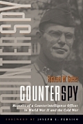 Counterspy Memoirs of a Counterintelligence Officer in World War II & the Cold War