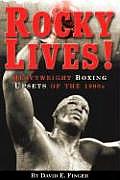 Rocky Lives Heavyweight Boxing Upsets of the 1990s