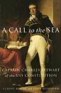 A Call to the Sea: Captain Charles Stewart of the USS Constitution