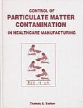 Control of Particulate Matter Contamination in Healthcare Manufacturing