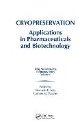 Cryopreservation: Applications in Pharmaceuticals and Biotechnology