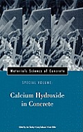 Materials Science of Concrete, Special Volume: Calcium Hydroxide in Concrete
