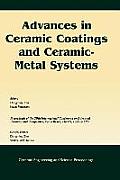 Advances in Ceramic Coatings and Ceramic-Metal Systems: A Collection of Papers Presented at the 29th International Conference on Advanced Ceramics and