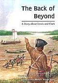Back of Beyond A Story about Lewis & Clark