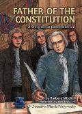 Father of the Constitution A Story about James Madison