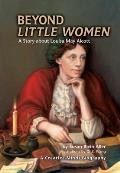 Beyond Little Women A Story About Louisa
