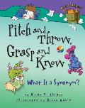 Pitch and Throw, Grasp and Know: What Is a Synonym?