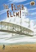 Flyer Flew The Invention Of The Airplane