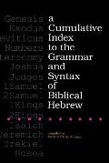 Cumulative Index to the Grammar & Syntax of Biblical Hebrew