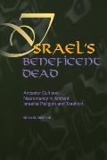 Israel's Beneficent Dead: Ancestor Cult and Necromancy in Ancient Israelite Religion and Tradition