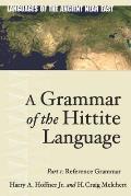 A Grammar of the Hittite Language: Part 1: Reference Grammar