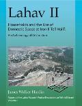Lahav II: Households and the Use of Domestic Space at Iron II Tell Halif: An Archaeology of Destruction
