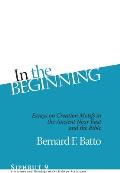 In the Beginning: Essays on Creation Motifs in the Ancient Near East and the Bible