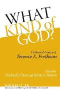 What Kind of God?: Collected Essays of Terence E. Fretheim