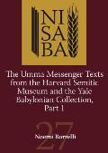 The Umma Messenger Texts from Harvard Semitic Museum and the Yale Babylonian Collection, Part 1