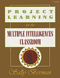 Project Learning for the Multiple Intelligences Classroom
