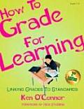 How to Grade for Learning Linking Grades to Standards
