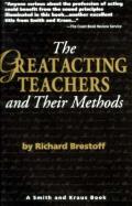 Great Acting Teachers & Their Methods A Career Development Book