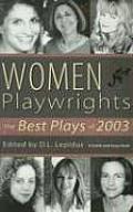 Women Playwrights: The Best Plays Of.., 2003 (Women Playwrights: The Best Plays)