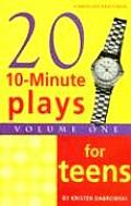 Twenty 10 Minute Plays for Teens Volume 1