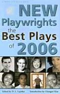 New Playwrights: The Best Plays of .., 2006. (Contemporary Playwright)