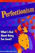 Perfectionism Whats Bad about Being Too Good