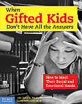 When Gifted Kids Dont Have All the Answers How to Meet Their Social & Emotional Needs