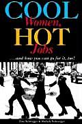 Cool Women Hot Jobs & How You Can Go for It Too