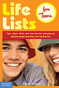 Life Lists for Teens Tips Steps Hints & How Tos for Growing Up Getting Along Learning & Having Fun