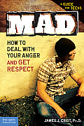 Mad How to Deal with Your Anger & Get Respect