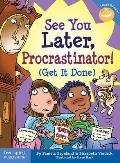 See You Later Procrastinator Get It Done