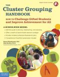 Cluster Grouping Handbook A Schoolwide Model How to Challenge Gifted Students & Improve Achievement for All With CDROM