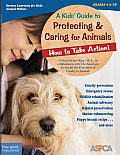Kids Guide to Protecting & Caring for Animals How to Take Action