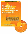 Teaching Gifted Kids in the Regular Classroom Strategies & Techniques Every Teacher Can Use to Meet the Academic Needs of the Gifted & Talented