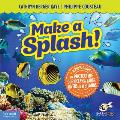 Make a Splash!: A Kid's Guide to Protecting Our Oceans, Lakes, Rivers, & Wetlands