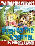 The Bugville Critters Rush to the Hospital (Buster Bee's Adventures Series #6, The Bugville Critters)
