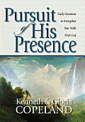 Pursuit of His Presence Daily Devotions to Strengthen Your Walk with God