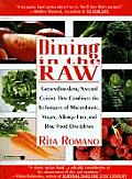 Dining in the Raw Groundbreaking Natural Cuisine That Combines the Techniques of Macrobiotic Vegan Allergy Free & Raw Food Disciplines