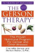 Gerson Therapy the Amazing Nutritional Program for Cancer & Other Illnesses Revised & Updated