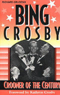 Bing Crosby Crooner of the Centruy
