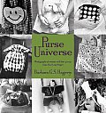 Purse Universe: Protraits of Women and Their Purses From the Purse Project
