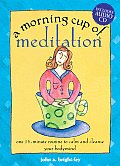 Morning Cup of Meditation One 15 Minute Routine to Calm & Cleanse Your Bodymind With CD