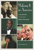 Making It in America: A Sourcebook on Eminent Ethnic Americans